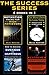 The Success Series (4 in 1): How to Achieve Success and Happiness, Extreme Confidence, Motivation Hacks for High Achievers, and Get More Done In Less Time (4 Books to Change Your Life)