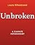 Unbroken by Laura Hillenbrand - A 15-minute Summary: A World War II Story of Survival, Resilience, and Redemption