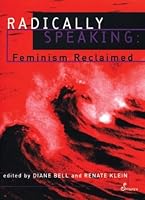 Radically Speaking: Feminism Reclaimed
