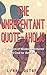 The Unrepentant Quote-aholic: A Collection of Humor and Wisdom Too Cool for Bartlett's