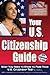 Your U.S. Citizenship Guide: What You Need to Know to Pass Your U.S. Citizenship Test With Companion CD-ROM