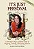 It's Just Personal: A Perso...
