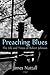 Preaching Blues: The Life a...