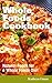 Whole Foods Cookbook: Natural Foods for a Whole Foods Diet