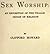 Sex worship: an exposition of the phallic origin of religion