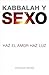 Kabbalah y sexo. Haz el amo...