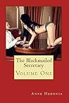 The Blackmailed Secretary by Anne Hedonia