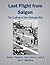 Last Flight from Saigon: The Ending of the Vietnam War