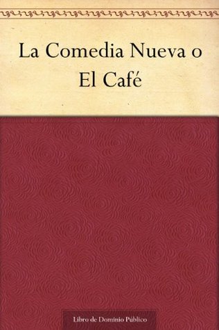 La comedia nueva o El café (Kindle Edition)