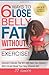 6 Ways to Lose Belly Fat Without Exercise! by J.J. Smith