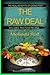 The Raw Deal: The Real Benefits of Eating Raw for Health and Weight Loss: Includes Raw Food Recipes to Get You Started (The Home Life Series)