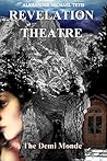 The Demi Monde (Revelation Theatre Book 1)