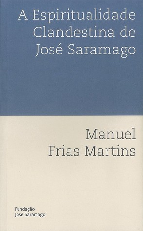 A Espiritualidade Clandestina de José Saramago