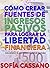Cómo crear fuentes de ingresos pasivos para lograr la libertad financiera: Siguiendo el método de Steve Pavlina (Spanish Edition)
