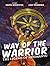 Way of the Warrior The Lege...