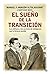 El sueño de la transición (Historia siglo XX) (Spanish Edition)