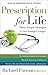 Prescription for Life by Richard Furman Prescription for Life by Richard Furman
