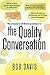 The Quality Conversation by Bob   Davis