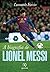 A Biografia de Lionel Messi (Portuguese Edition)