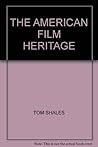 The American film heritage;: Impressions from the American Film Institute archives,