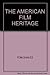 The American film heritage;: Impressions from the American Film Institute archives,