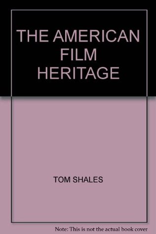 The American film heritage;: Impressions from the American Film Institute archives, (Paperback)