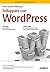 Sviluppare con WordPress: nuova edizione aggiornata (Web design) (Italian Edition)