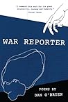 War Reporter by Dan   O'Brien