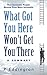 What Got You Here Won't Get You There Summarized for Busy People by P. Eddington