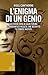 L'enigma di un genio