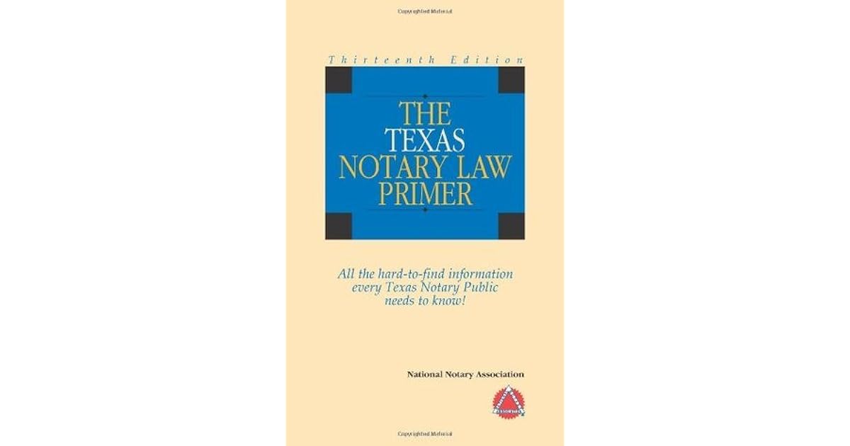 2011 Texas Notary Law Primer by National Notary Association