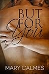 But for You by Mary Calmes
