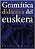 Gramática didáctica del euskera