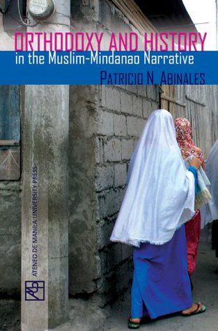 Orthodoxy and History in the Muslim-Mindanao Narrative (Kindle Edition)
