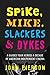 Spike, Mike, Slackers & Dykes: A Guided Tour Across a Decade of American Independent Cinema