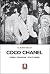 Coco Chanel - genio, passione, solitudine