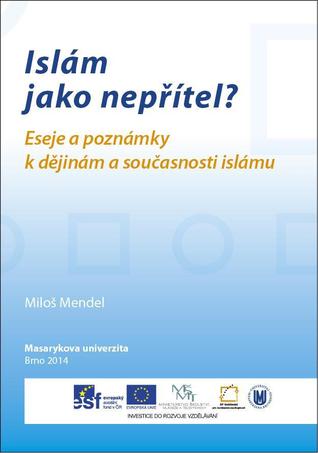 Islám jako nepřítel? - Eseje a poznámky k dějinám a současnosti islámu