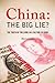 China: The Big Lie?: The Truth of Trillions in a Culture of Cash