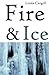 Fire and Ice