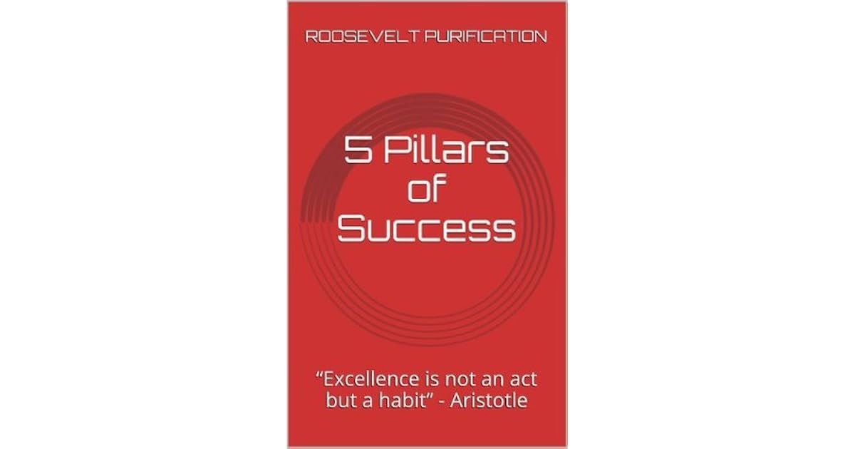 5 Pillars of Success by Roosevelt Purification