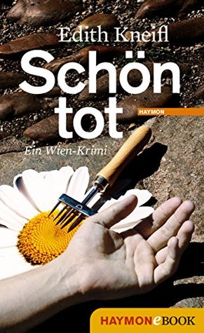 Schön tot: Ein Wien-Krimi (Kindle Edition)