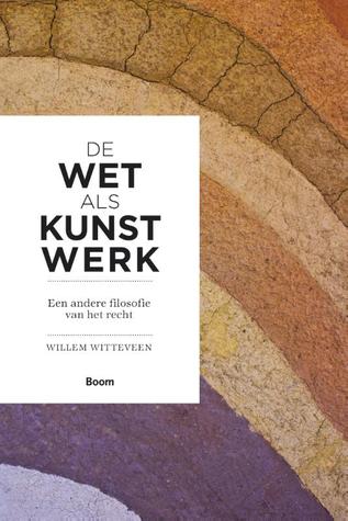 De wet als kunstwerk (Paperback)