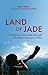 Land of Jade by Bertil Lintner