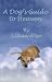 A Dog's Guide to Heaven by Lilian Wise