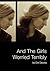 And The Girls Worried Terribly by Dot Devota
