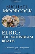 Elric: The Moonbeam Roads