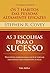 As 3 escolhas para o sucesso: Princípios eternos para você se tornar uma pessoa mais produtiva e feliz (Portuguese Edition)