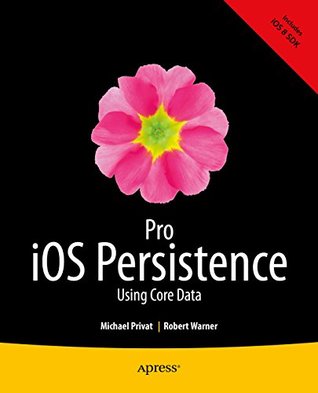 Pro iOS Persistence: Using Core Data (Kindle Edition)