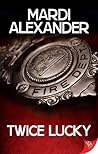 Twice Lucky by Mardi Alexander