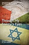 Through My Enemy's Eyes by Salim J. Munayer